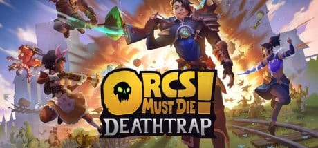 Orcs Must Die! Deathtrap